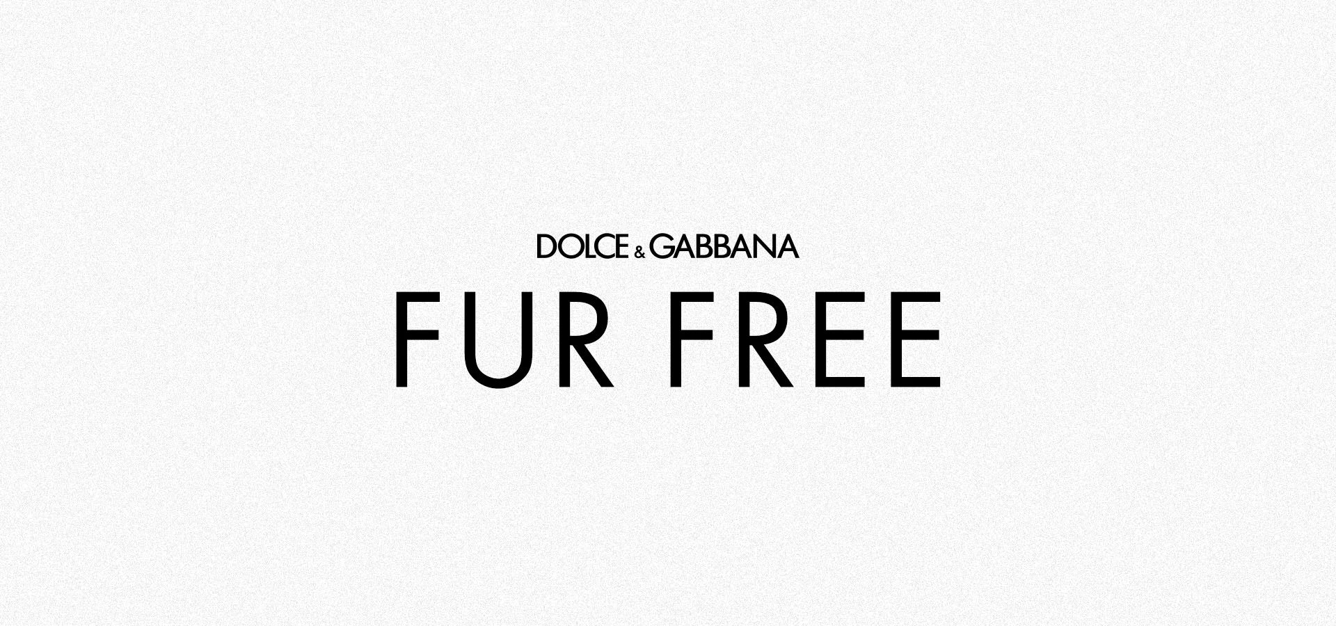 Dolce & Gabbana FUR FREE POLICY